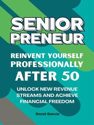 cover image of Seniorpreneur, reinvent yourself profesionally after 50